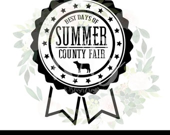 Best Days of Summer County Fair SVG , Showing, County Fair Show Shirt,  SVG, Digital Cut File, PNG, For Cutting Machine, Fair Shirt Svg