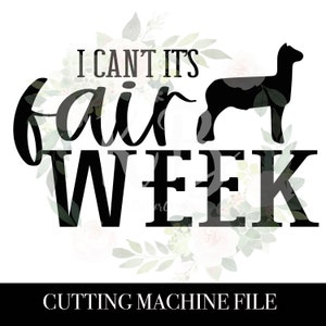 I Can&#39;t Its Fair Week Sheep, Showing, County Fair Show Shirt,  SVG, Digital Cut File, PNG, For Cutting Machine, Fair Shirt Svg