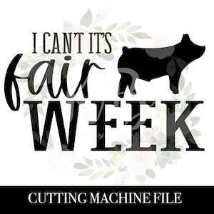 I Can&#39;t Its Fair Week Pig, Showing, County Fair Show Shirt,  SVG, Digital Cut File, PNG, For Cutting Machine, Fair Shirt Svg
