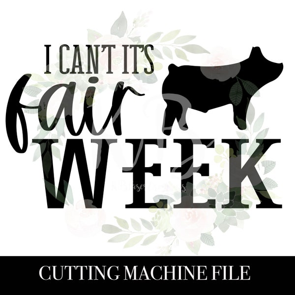 I Can't Its Fair Week Pig, Showing, County Fair Show Shirt,  SVG, Digital Cut File, PNG, For Cutting Machine, Fair Shirt Svg