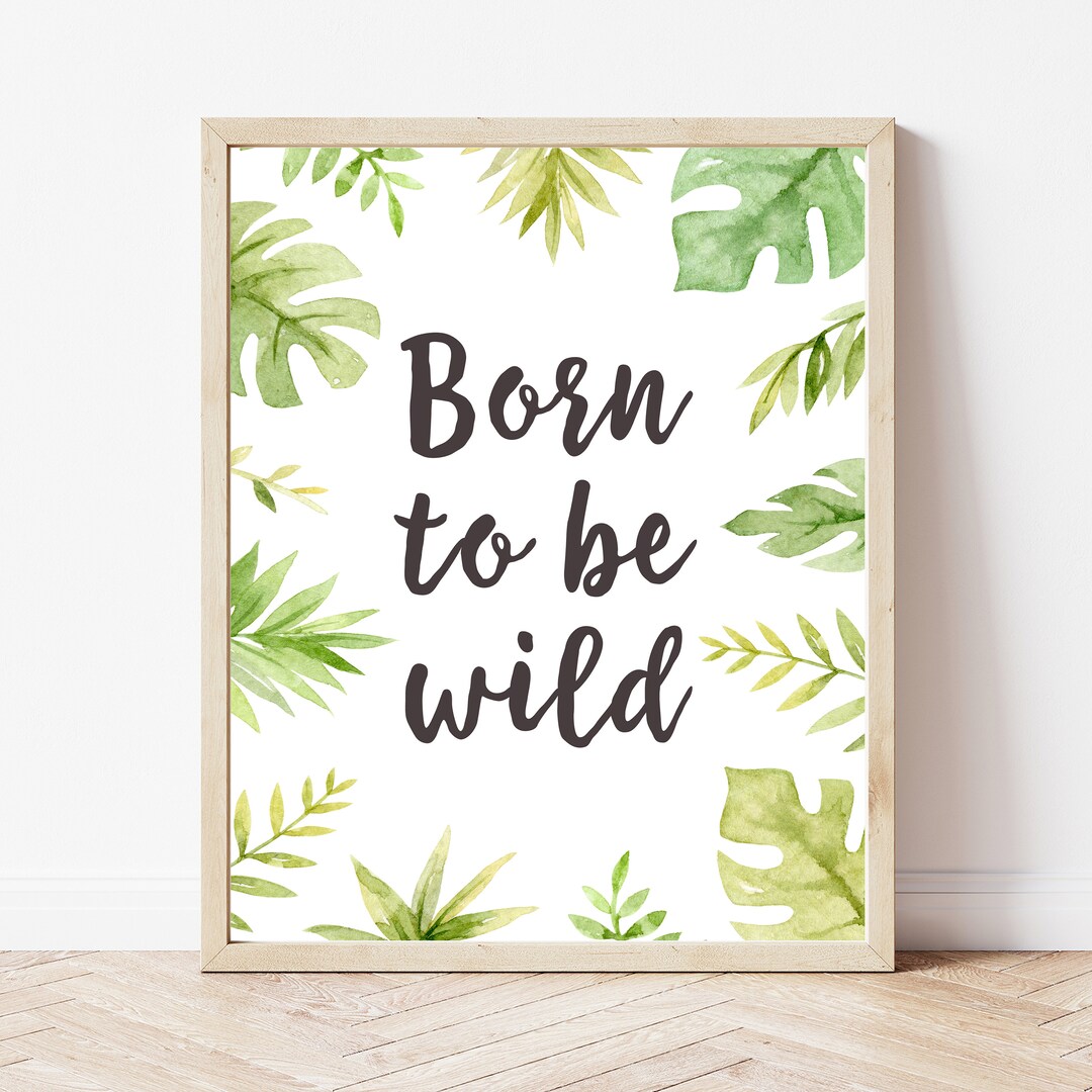 Born to Be Wild Wall Art, Tropical Leaves Poster, Leaf Digital Wall Art ...
