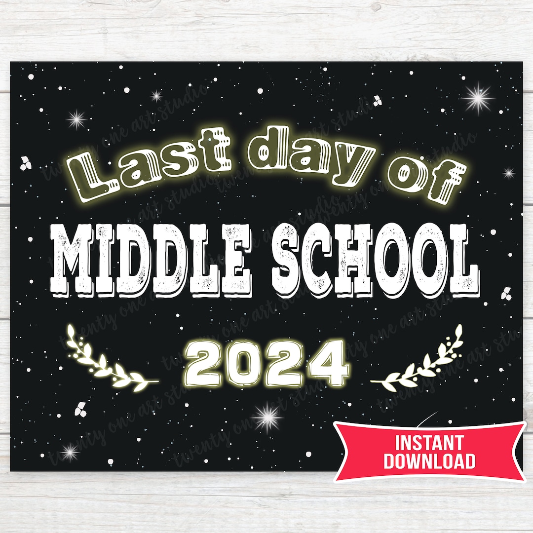 Last day of middle school sign last day of middle school chalkboard
