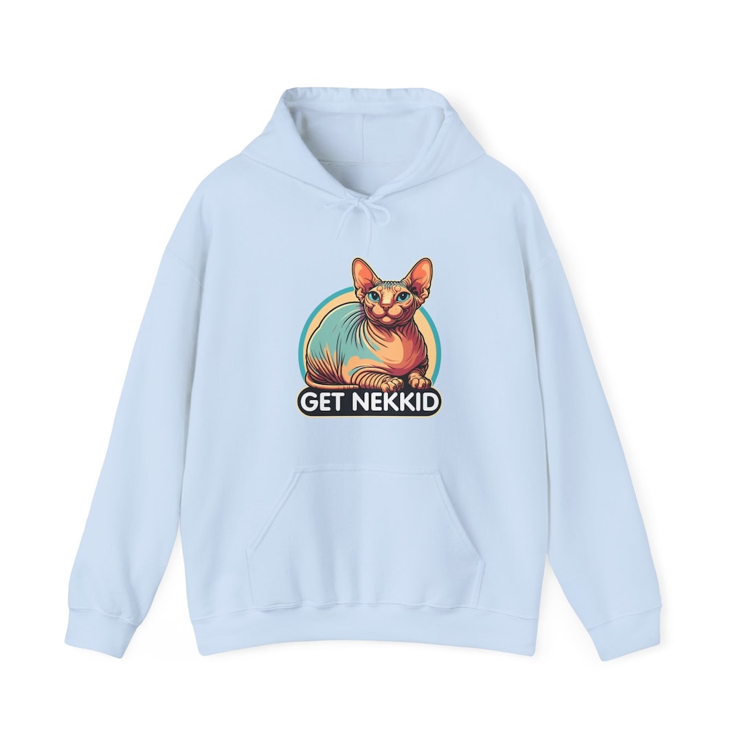 Get Nekkid Sphynx Cat Hoodie Hooded Sweatshirt Etsy