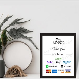 Peut inclure: Un panneau encadr&eacute; noir affiche le texte "Your Logo, Thank You!" et "We Accept" suivi des options de paiement, notamment Cash, Zelle, Apple Pay, PayPal, Cash App, Square, Mastercard, American Express, Discover et Visa.