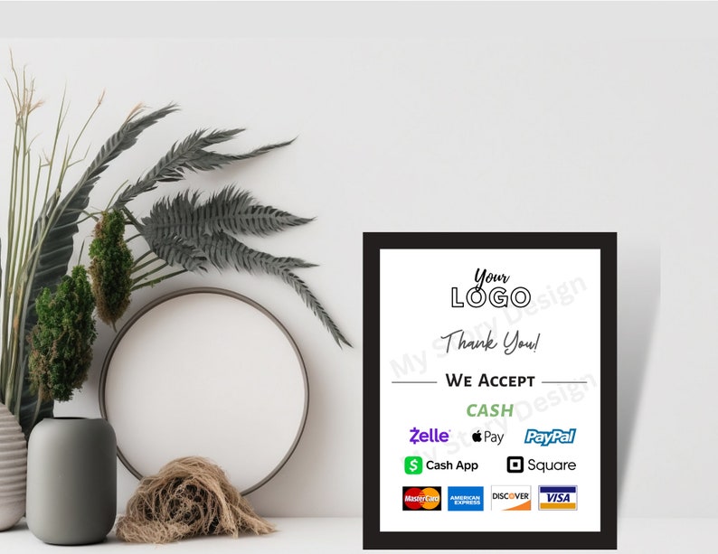 Peut inclure: Un panneau encadr&eacute; noir affiche le texte "Your Logo, Thank You!" et "We Accept" suivi des options de paiement, notamment Cash, Zelle, Apple Pay, PayPal, Cash App, Square, Mastercard, American Express, Discover et Visa.
