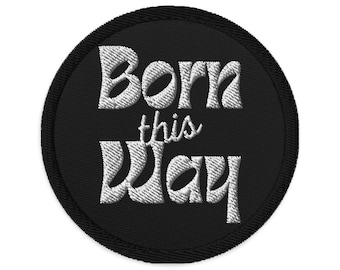 Parche bordado Born this Way