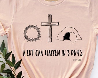 A Lot Can Happen in 3 Days svg Ostern Shirt, Jesus Shirt, Shirts für Ostern png, Ostergeschenk, Jesus Ostern PNG, Er ist auferstanden svg