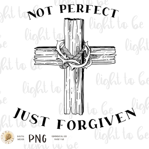 Not perfect Just forgiven SVG, PNG,  Easter Cross bible verse quote Easter faith religious christian sublimation cut file Commercial use