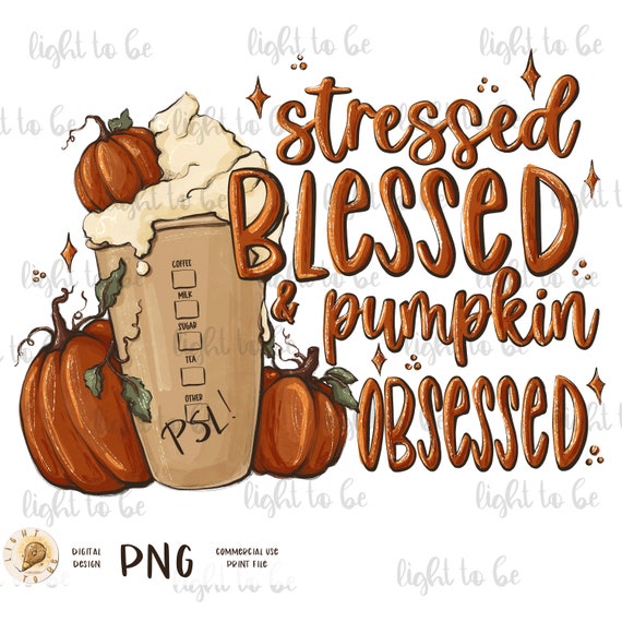 Stressed Blessed And Pumpkin Spice Obsessed Shirt Stressed Blessed And Pumpkin Spice Obsessed Shirt