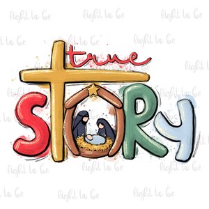 True story Christmas, christian Christmas, Baby Jesus, warm cozy winter, joy world, Sublimation design, hand drawn, Graphic Tshirt