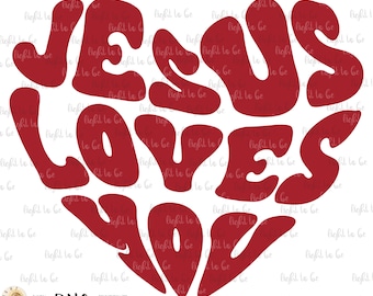 Jesus loves you PNG, Christian faith love hart valentine inspirational, church ministry digital Sublimation design drawn Printable T-shirt