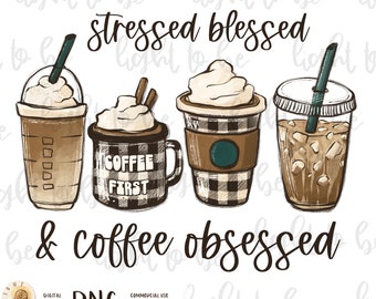 Stressed Blessed and Coffee obsessed PNG latte stars glitter christian faith digital Sublimation design drawn Printable Graphic Tshirt