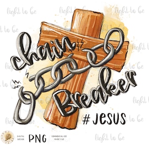 Chain Breaker With Cross PNG, #Jesus, Easter christian religious Bible verses digital Sublimation design drawn Printable Graphic Tshirt