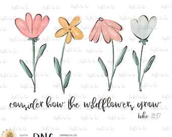 Consider the wildflowers grow PNG, Luke Bible verses flowers Christian Momma, colors cute aesthetic Sublimation design hand drawn T-shirt