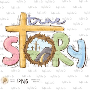 May include: A colorful digital illustration of the word "true story" with a cross and a crown of thorns. The letters are painted in shades of pink, yellow, green, and blue.