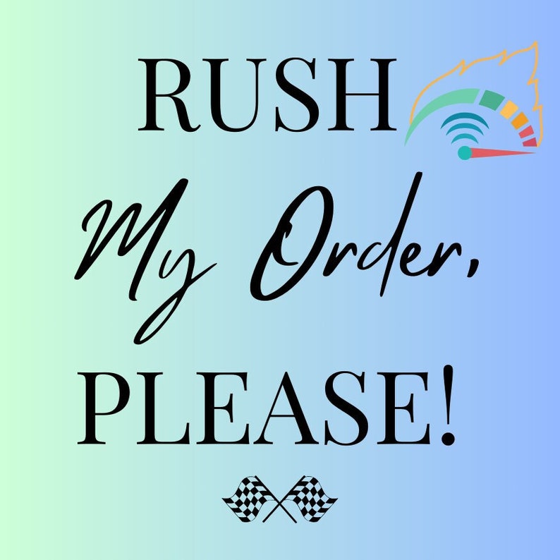 May include: A blue and green gradient background with the text "Rush My Order, Please!" in black. A stylized speedometer with a red needle pointing to the right is in the upper right corner. Two black and white checkered flags are crossed at the bottom of the image.