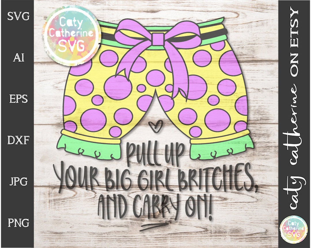 Pull up Your Big Girl Britches and Carry on SVG Cut File // Etsy