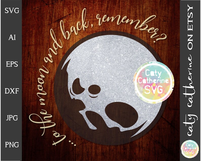 Download Implied I Love You Svg Cut File File For Cricut Commercial Use Caty Catherine Remember To The Moon And Back Clip Art Art Collectibles