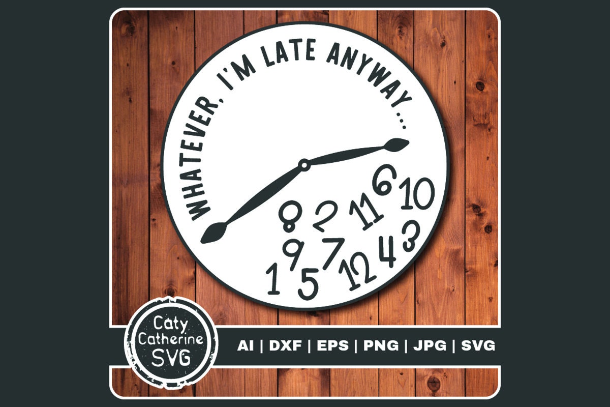 Whatever I'm Late Anyway Funny Clock Face Fallen Numbers Etsy