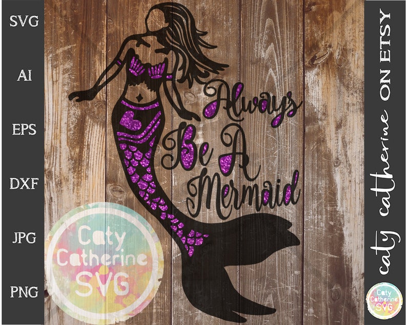 Download Always Be A Mermaid SVG // Quotes Sayings // File for ...