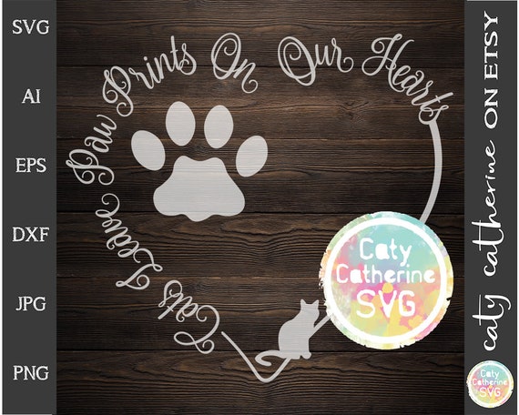 Download Cats Leave Paw Prints On Our Hearts Svg Svg Cut File Pets Animals File For Cricut Commercial Use Caty Catherine Clip Art Art Collectibles Deshpandefoundationindia Org