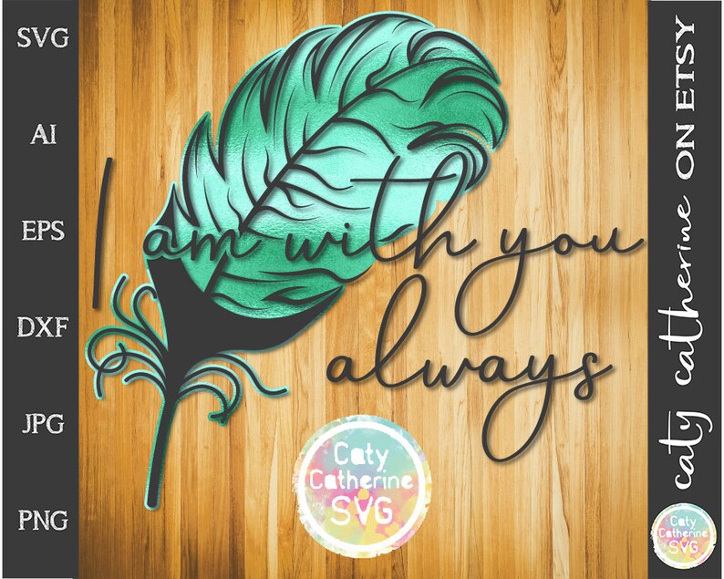Download Clip Art Art Collectibles I Am With You Always Feather Remembrance In Memory Of Svg Cut File File For Cricut Commercial Use Caty Catherine