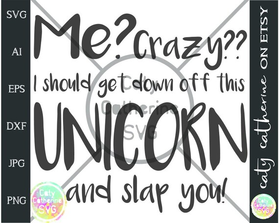 Download Crazy Unicorn Svg Cut File Quotes Sayings File For Etsy