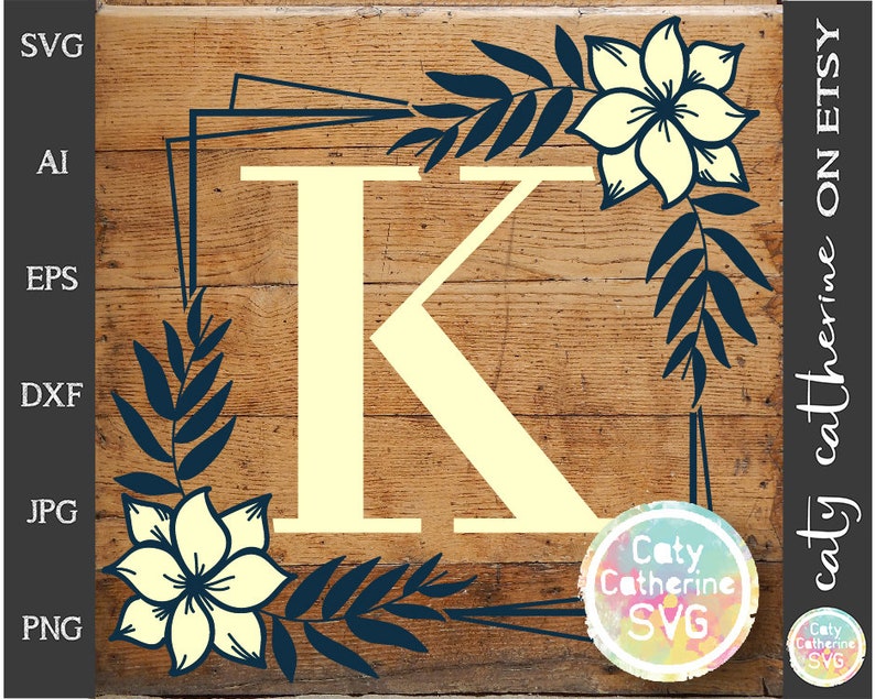 Download Letter K Floral Monogram Frame Svg Cut File File For Cricut Commercial Use Caty Catherine Clip Art Art Collectibles Fontane Physio De