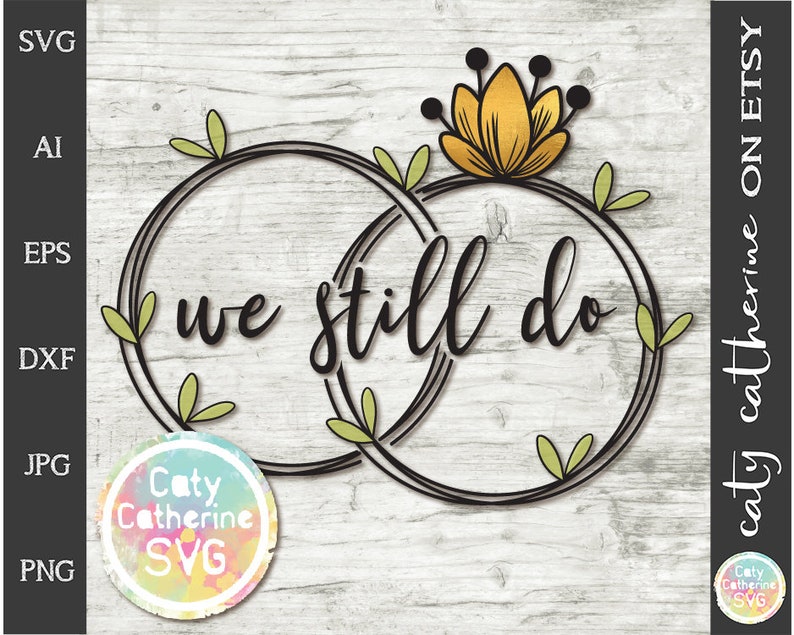 Download We Still Do Floral Wedding Bands Svg Cut File File For Cricut Commercial Use Caty Catherine Clip Art Art Collectibles Vadel Com