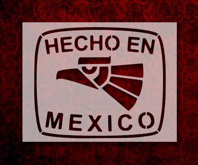 549 Hecho En Mexico Eagle Aguila Stencil Multiple Sizes FAST FREE SHIPPING Visual Arts Craft 