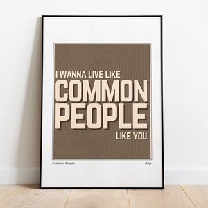 INSTANT DIGITAL DOWNLOAD - Common People Pulp Lyrics Artwork Poster Print Home Decor Gift Brown Neutral