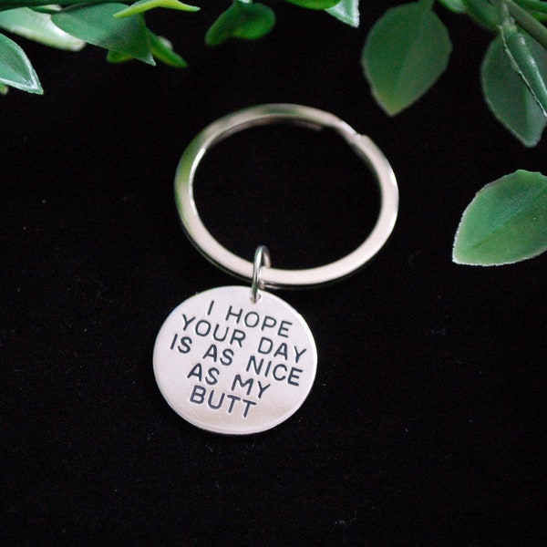 I hope your day is as nice as my butt Keychain Keyring gift