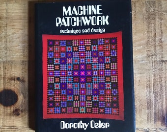 Machine Patchwork Technique and Design Book by Dorothy Osler