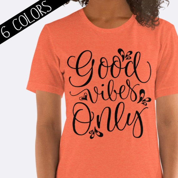 Good Vibes Shirt Positive Vibes - Etsy 