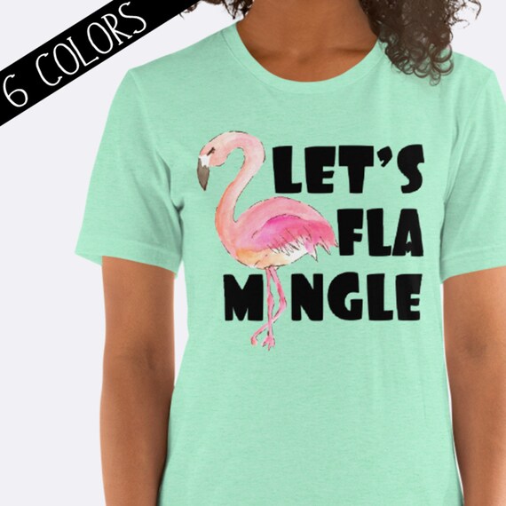 Flamingo Shirt Funny Pun Shirt Let's 