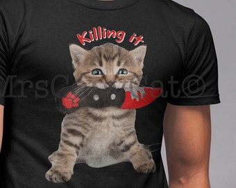 Killing it T-Shirt Cat Killing it Unisex Mens T-Shirt Black Cat Shirt Halloween Cat T-Shirt Killer Kitten Tee NEXT Level T-Shirt