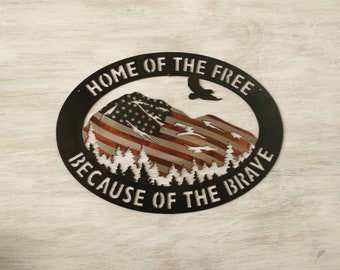 Home of the Free Powder Coated Metal Sign, Americana Decor, Patriotic Sign, American Flag Decor, Patriotic Metal Art, Gift for Veteran