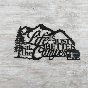 Life is Better at the Camper Sign, Camper Life Sign, Camper Decor, Camper Metal Sign, RV Sign, Gift for RV owner, Camper Owner Gift