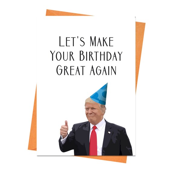 Funny Birthday Card Trump Birthday Card Donald Trump Etsy