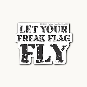 Fly Your Freak Flag Decal