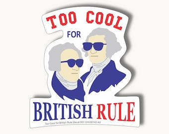 Too Cool for British Rule Decal 001