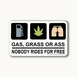 Gas, Grass or Ass Decal 001