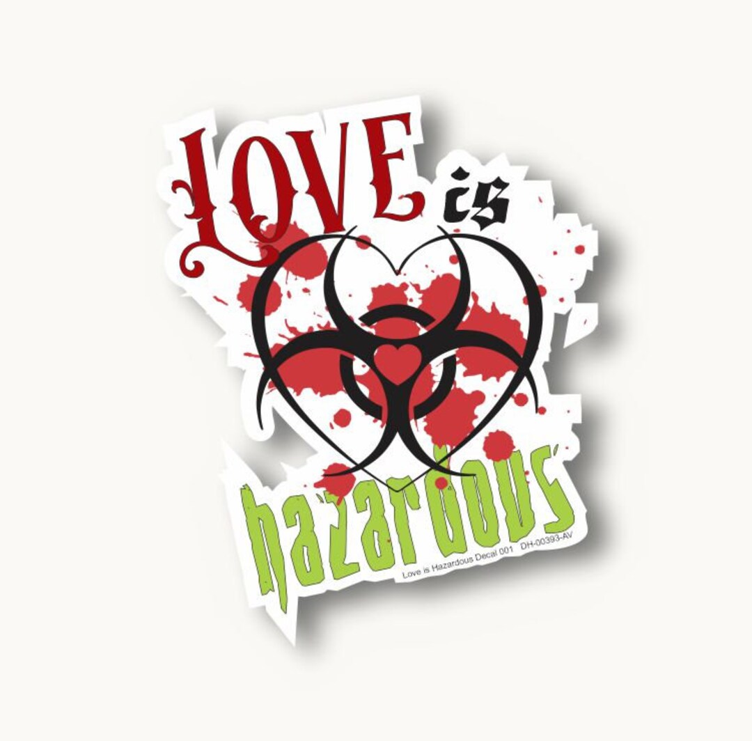 Love is Hazardous Decal 001 - Etsy