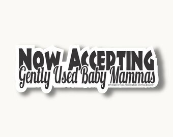 Now Accepting Baby Mammas