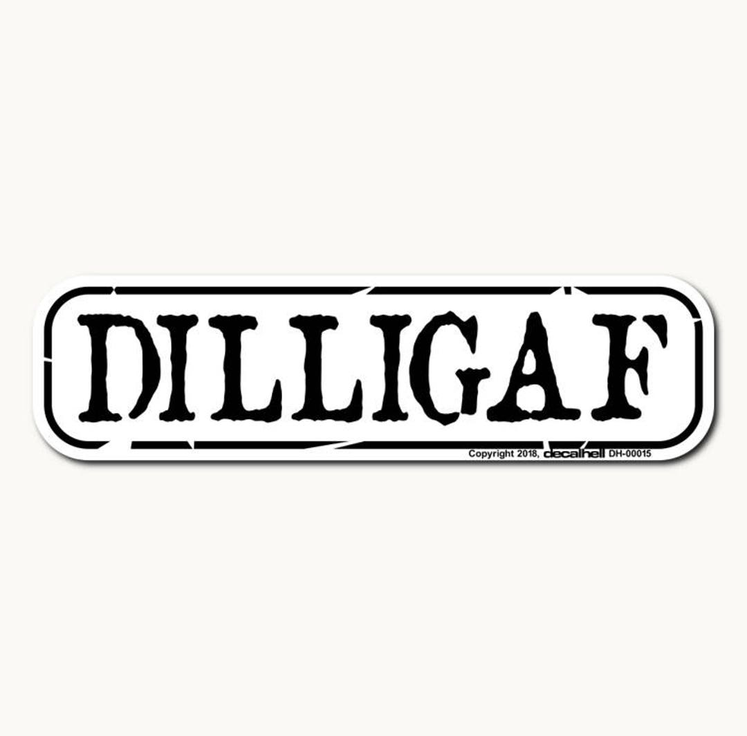 Dilligaf decal sale