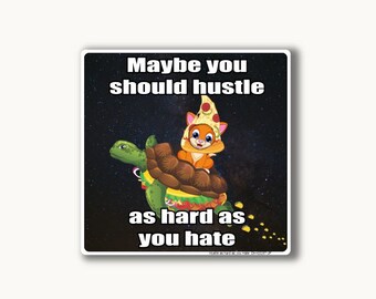 Hustle as Hard as you Hate Decal 001