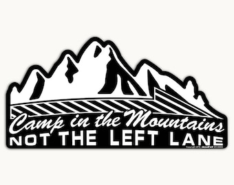 Camp in the Mountains - Not in the Left Lane Decal