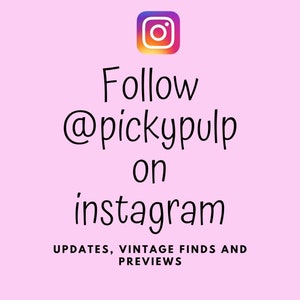 May include: A light pink background with the Instagram logo in the top right corner. The text reads "Follow @pickypulp on instagram" in black script. Below, it says "UPDATES, VINTAGE FINDS AND PREVIEWS."