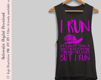 I Run Slower Than A Snail Running Fitness SVG & PNG Cut Files