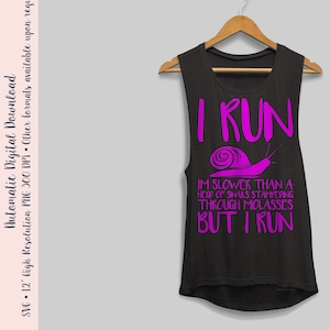 I Run Slower Than A Snail Running Fitness SVG & PNG Cut Files